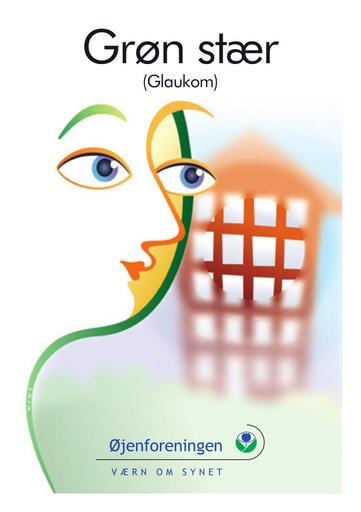 Grøn stær (Glaukom) - Øjenforeningen - Værn om synet